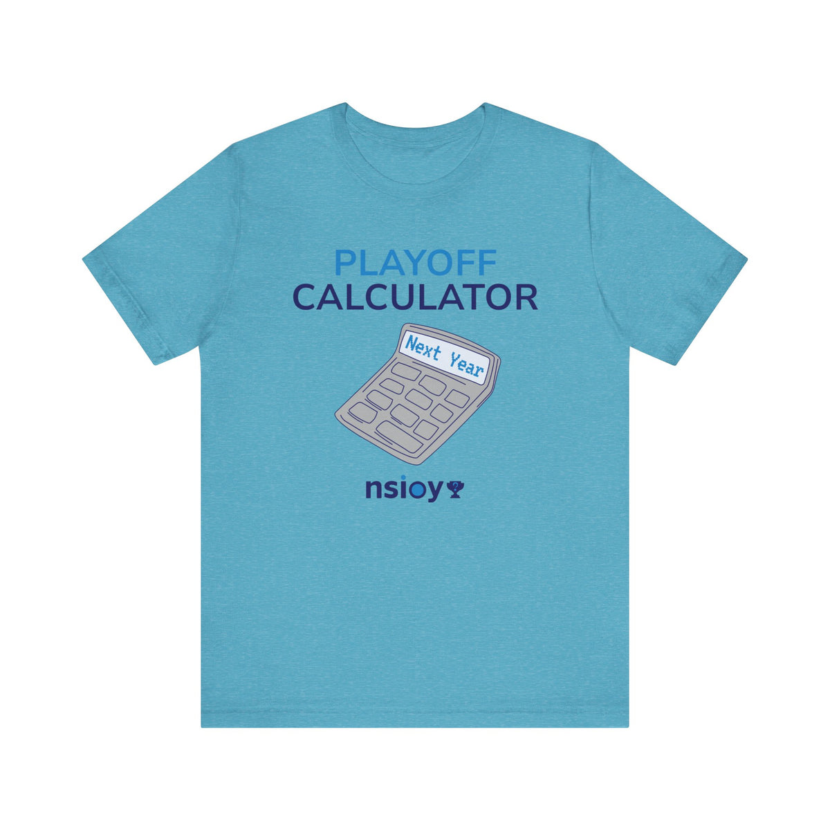 Playoff Calculator T‑Shirt – Sports Fan Tee with 'Next Year' Calculator Graphic