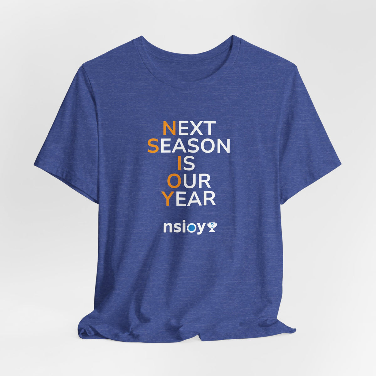 Next Season Is Our Year Tee — Motivational Sports Fan Shirt