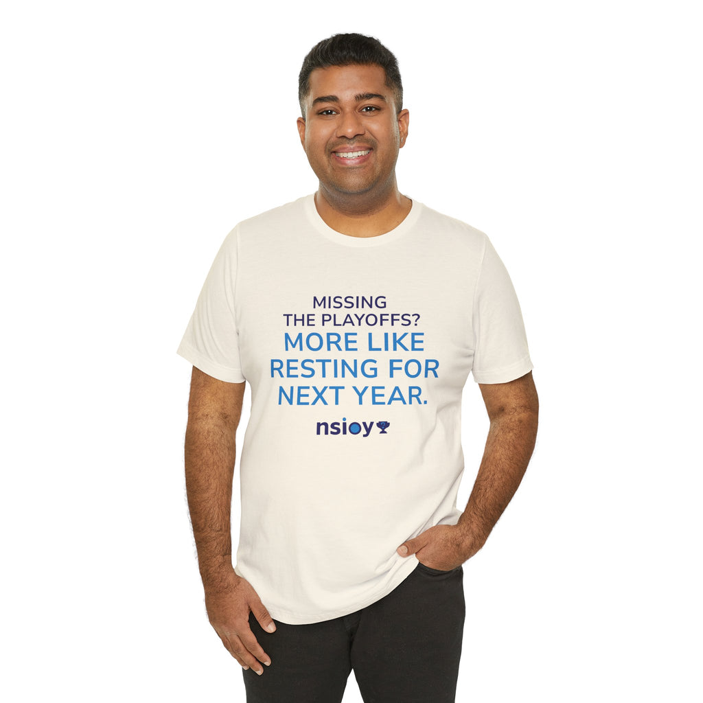 Resting For Next Year Tee — "Missing the Playoffs? More Like Resting for Next Year" Sports Fan T‑Shirt
