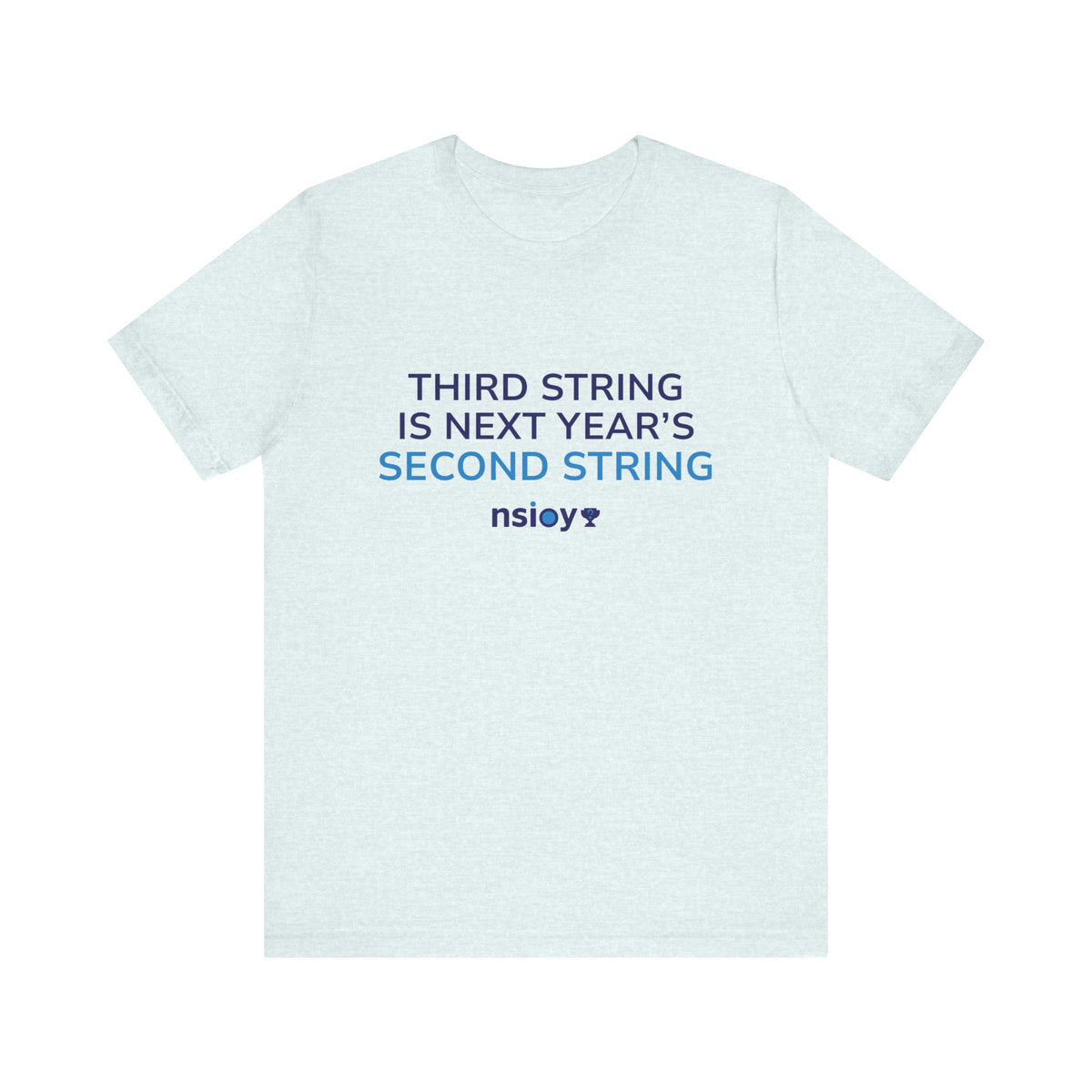 Second String Tee — "Third String is Next Year's Second String" Sports Fan T‑Shirt