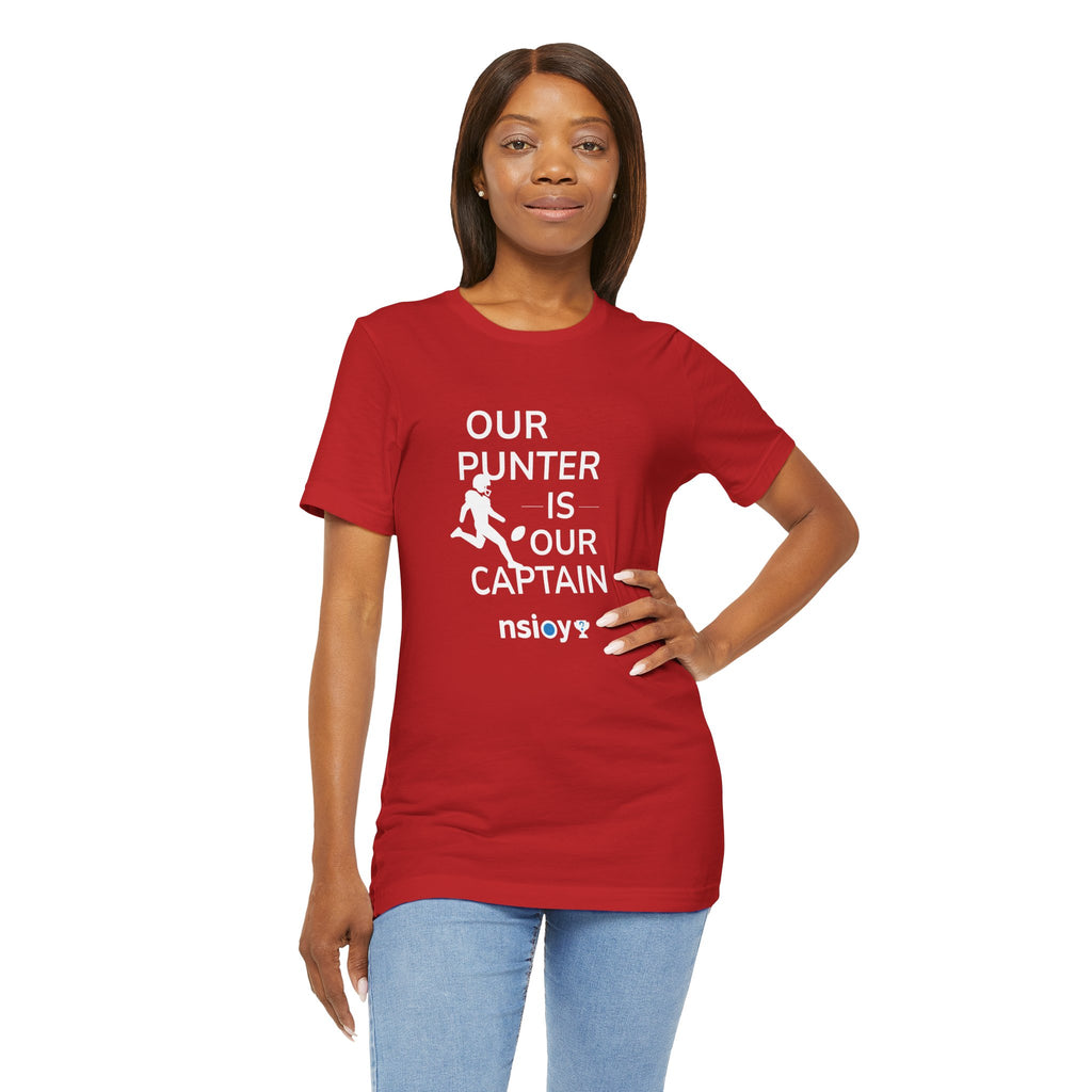 Our Punter Is Our Captain Football T-Shirt — Team Captain Game Day Tee
