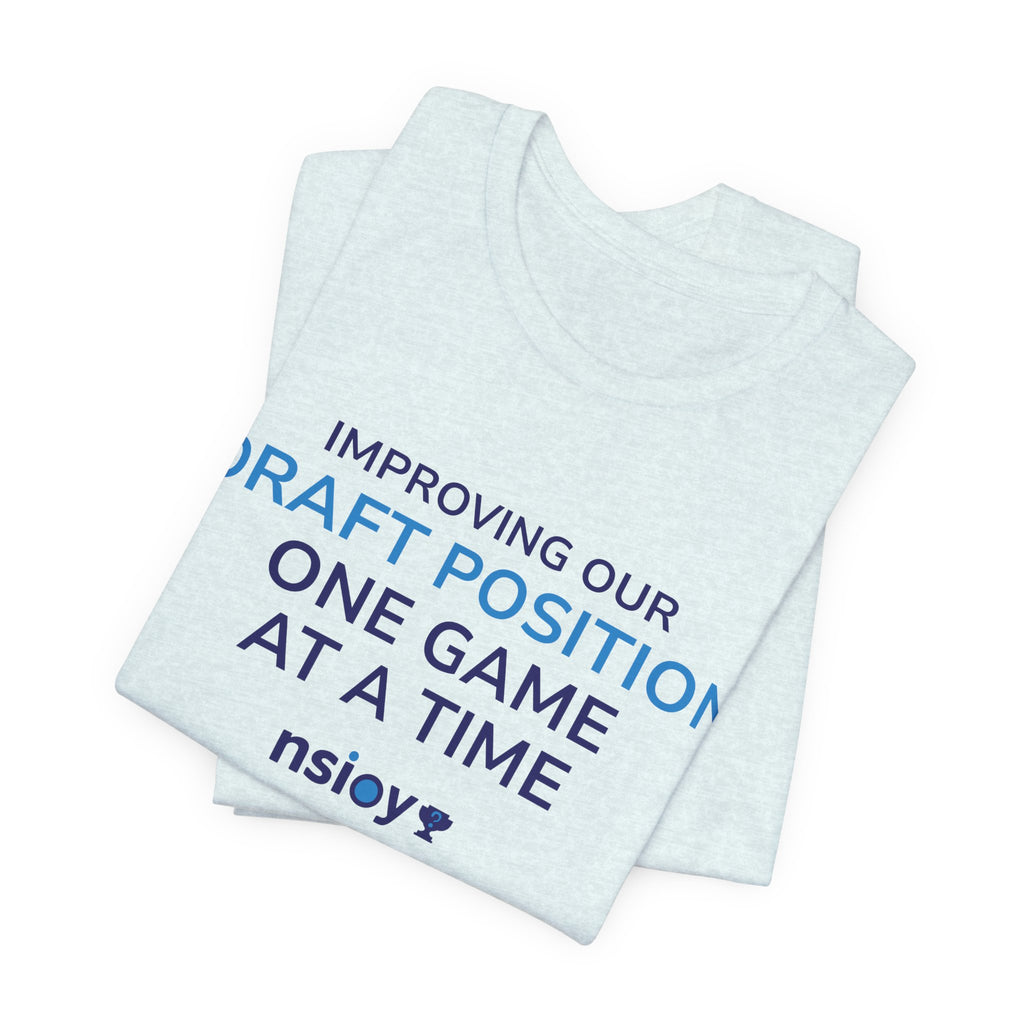 Draft Position Tee — "Improving Our Draft Position One Game at a Time" Sports Fan T‑Shirt