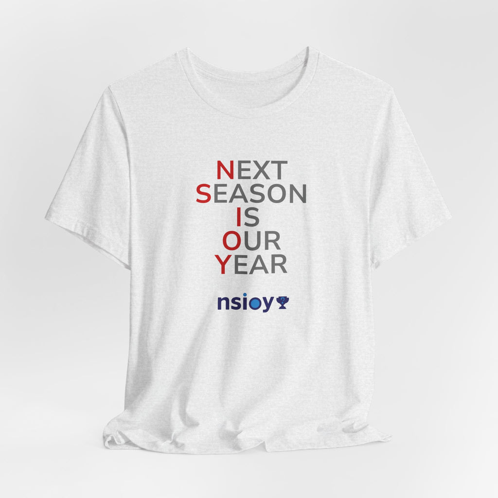 Gray/Red Next Season Is Our Year Tee — Motivational Sports Fan Shirt