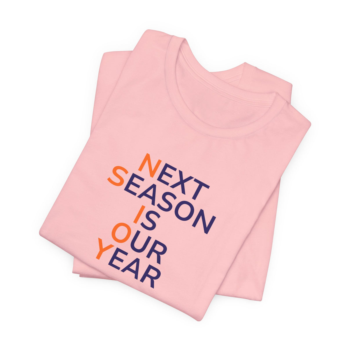 Navy/Orange Next Season Is Our Year Tee — Motivational Sports Fan Shirt