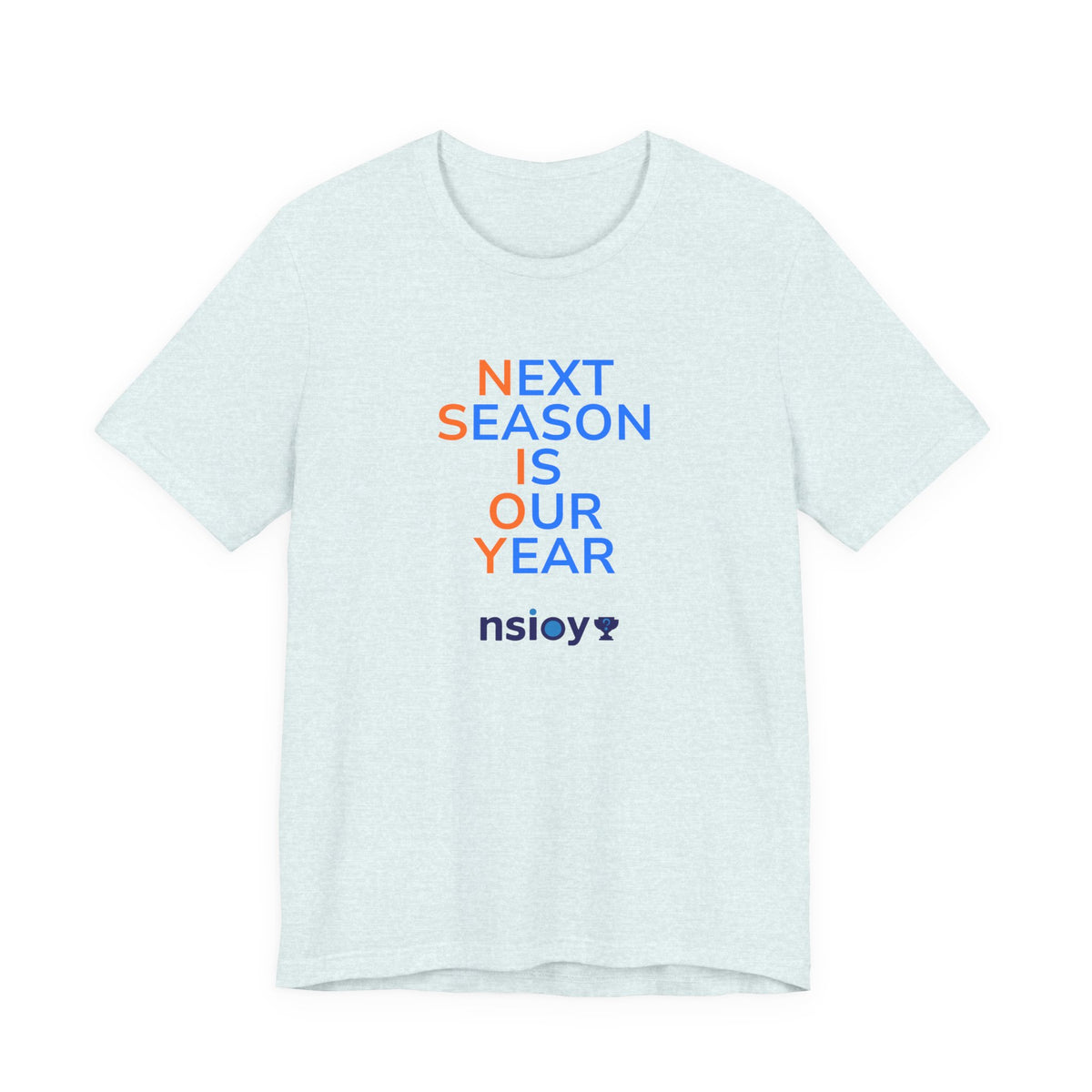 Blue/Orange Next Season Is Our Year Tee — Motivational Sports Fan Shirt
