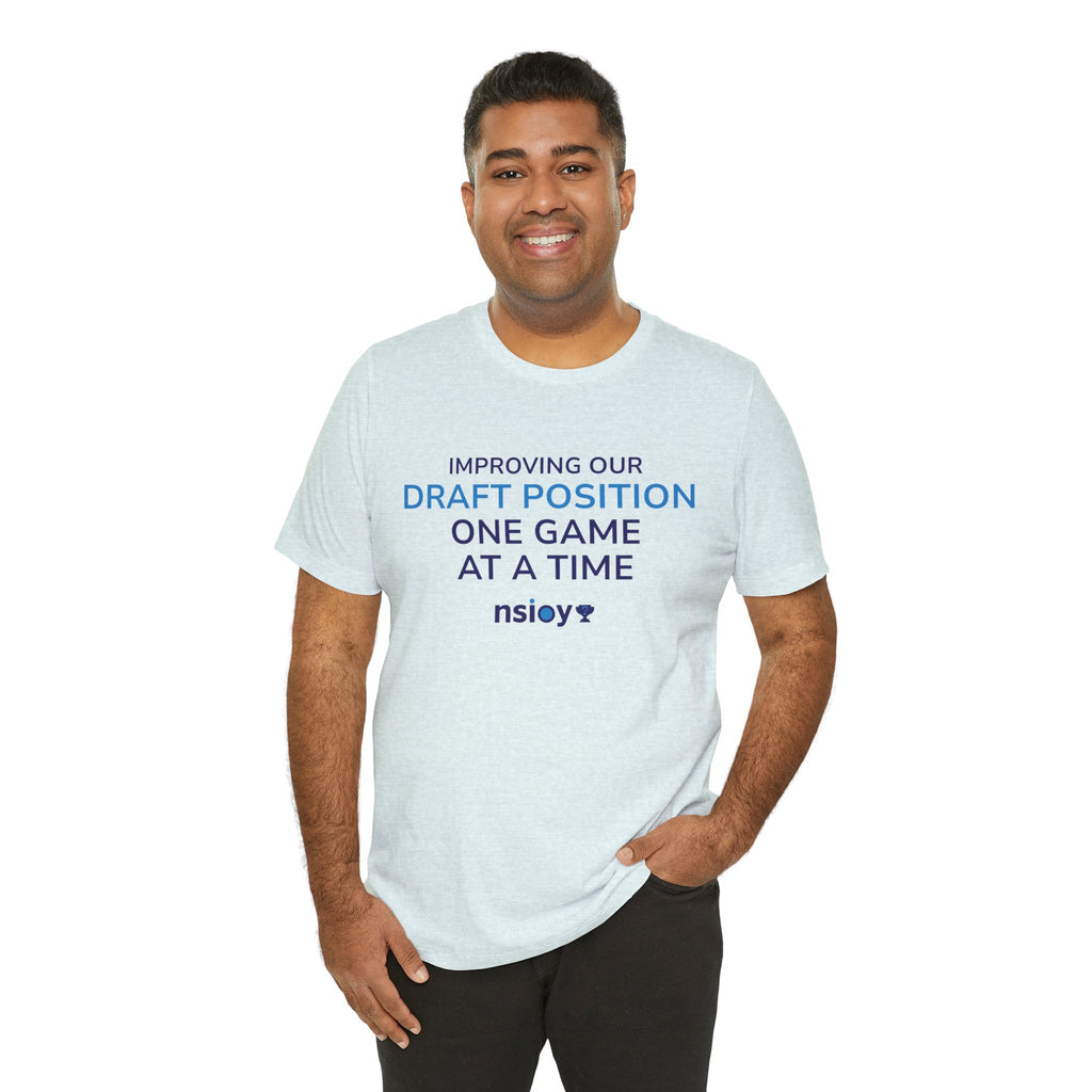 Draft Position Tee — "Improving Our Draft Position One Game at a Time" Sports Fan T‑Shirt