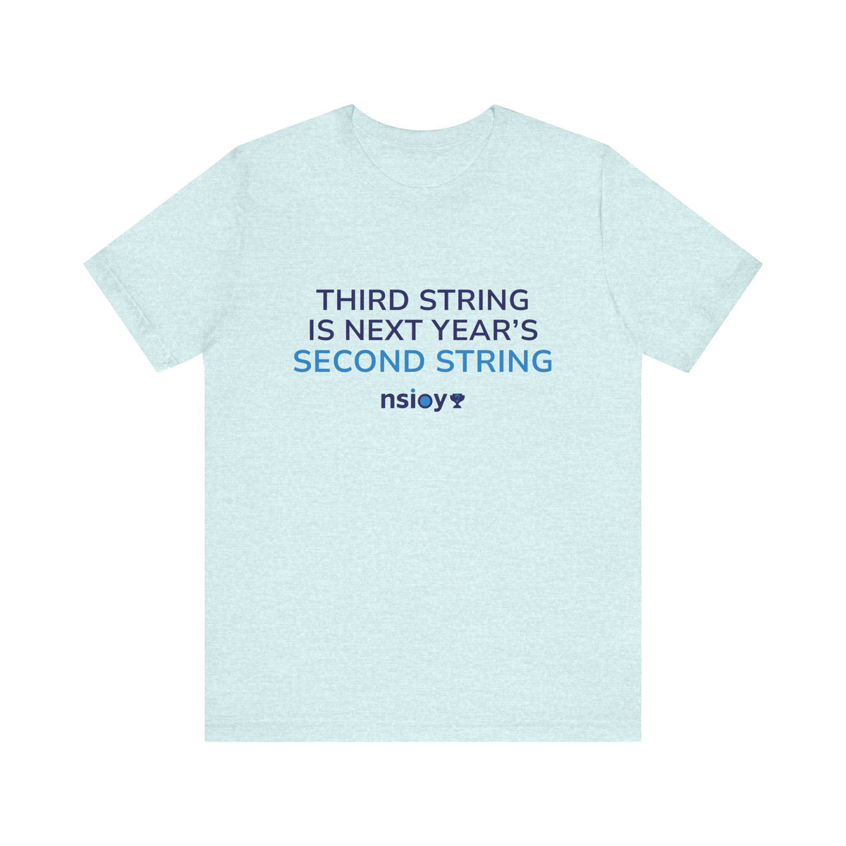 Second String Tee — "Third String is Next Year's Second String" Sports Fan T‑Shirt