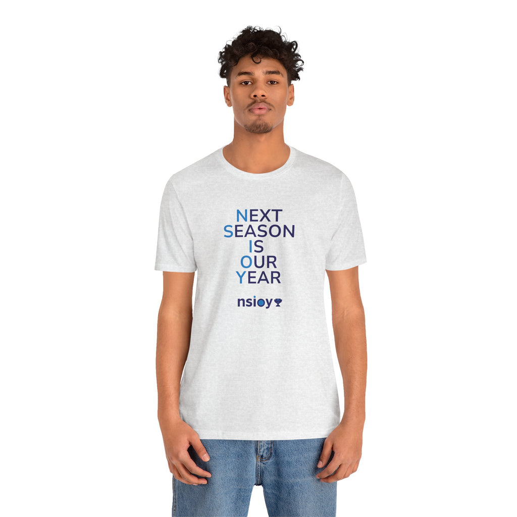 Next Season Is Our Year Tee — Motivational Sports Fan Shirt