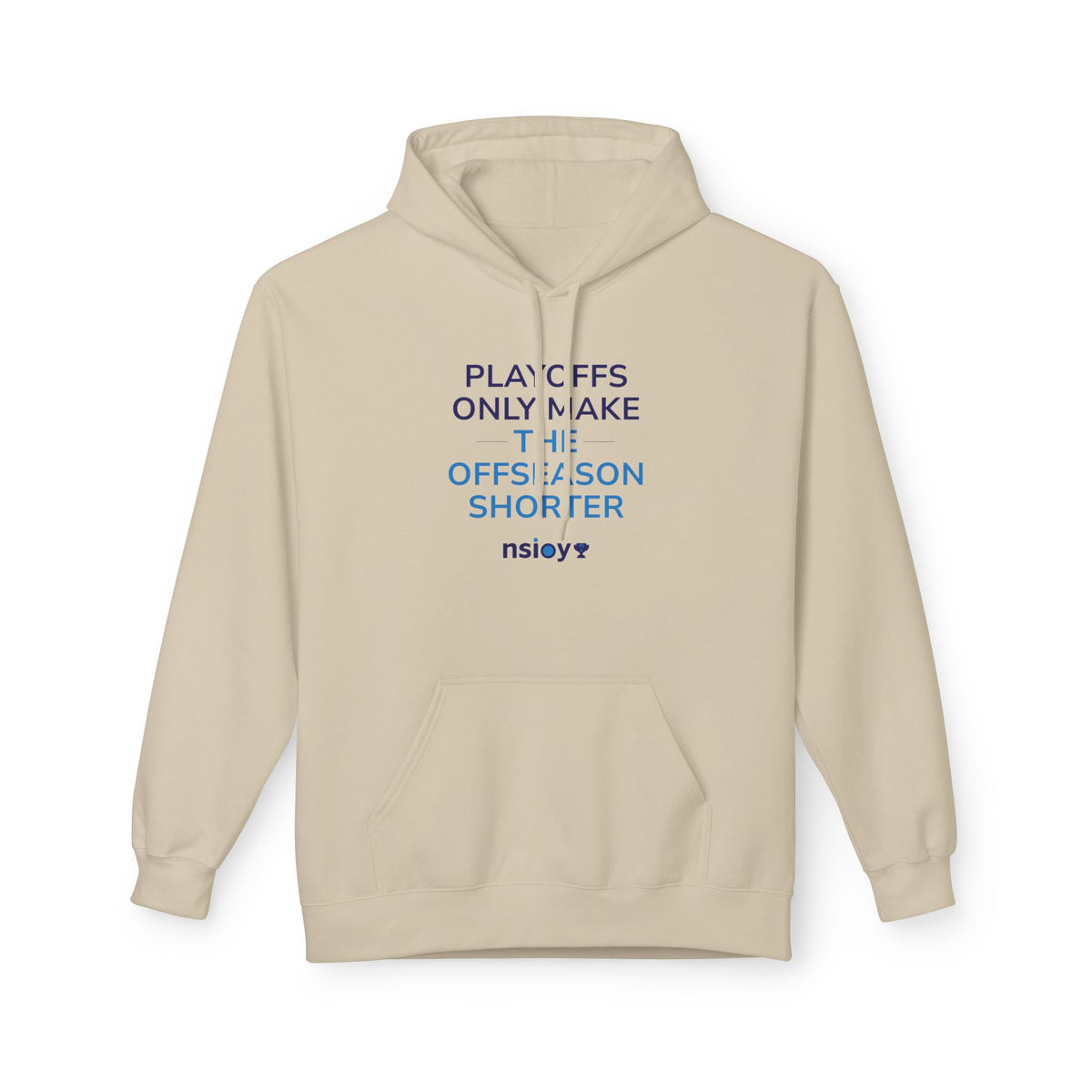 Playoffs Only Make The Offseason Shorter Hoodie — Sports Fan Pullover