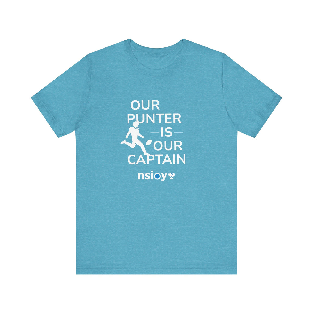 Our Punter Is Our Captain Football T-Shirt — Team Captain Game Day Tee