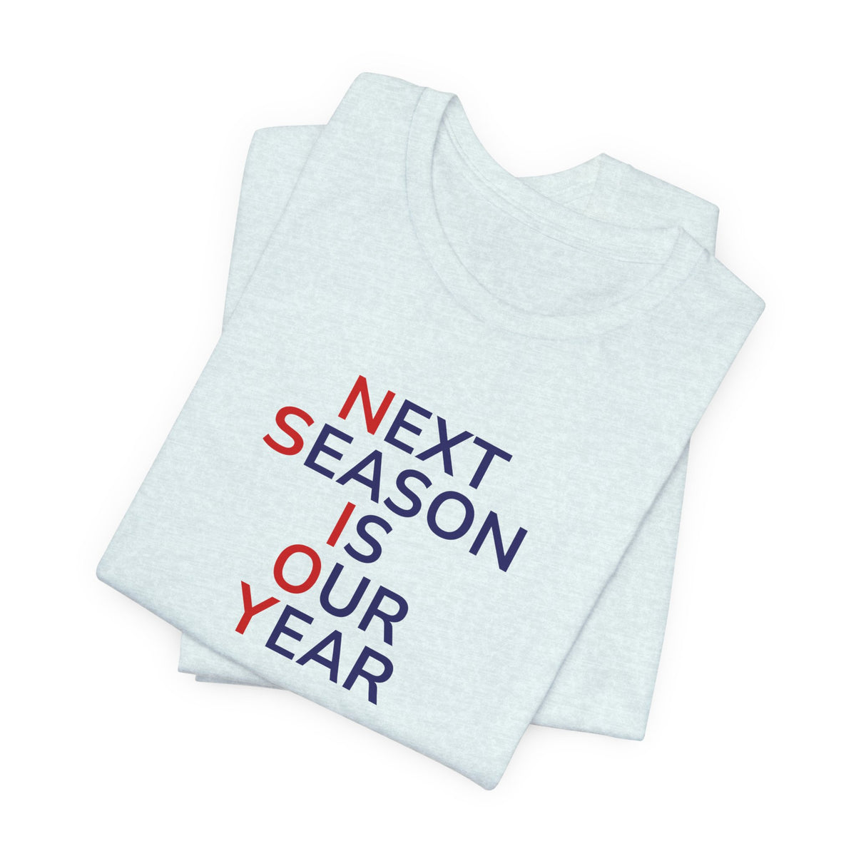 Navy/Red Next Season Is Our Year Tee — Motivational Sports Fan Shirt