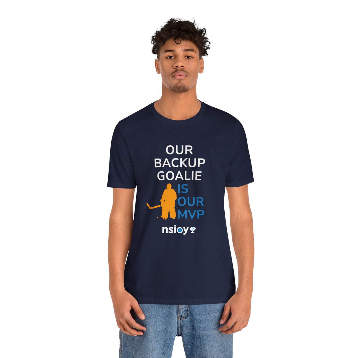 Our Backup Goalie Is Our MVP Hockey T-Shirt