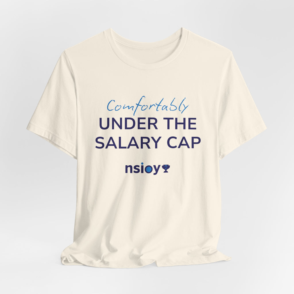 Comfortably Under the Salary Cap T-Shirt - Sports Fan T-Shirt