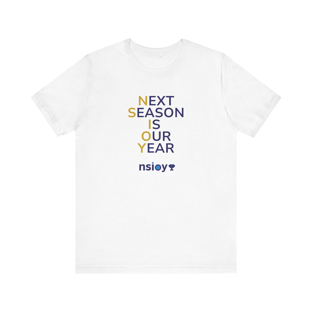 Navy/Gold Next Season Is Our Year Tee — Motivational Sports Fan Shirt