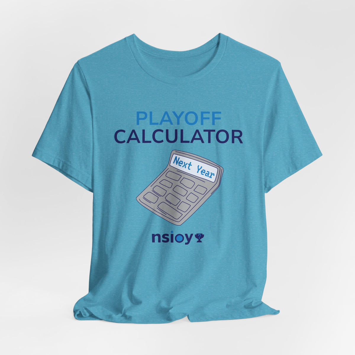 Playoff Calculator T‑Shirt – Sports Fan Tee with 'Next Year' Calculator Graphic