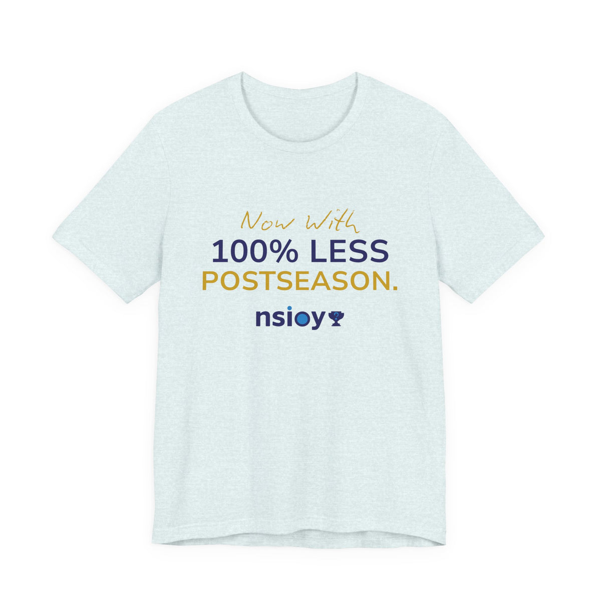 Navy/Gold 100% Less Postseason Tee — Sports Fan Graphic T-Shirt