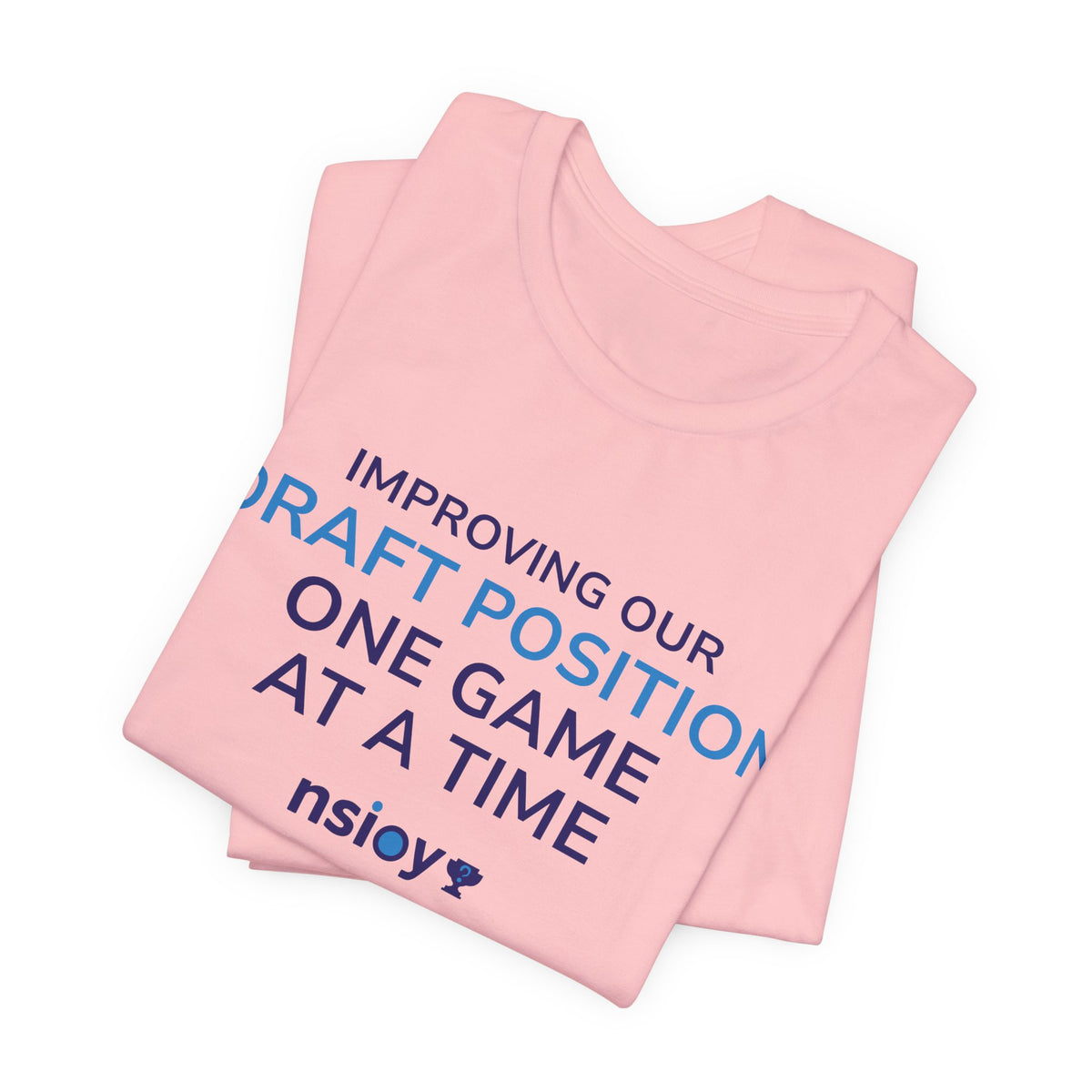 Draft Position Tee — "Improving Our Draft Position One Game at a Time" Sports Fan T‑Shirt