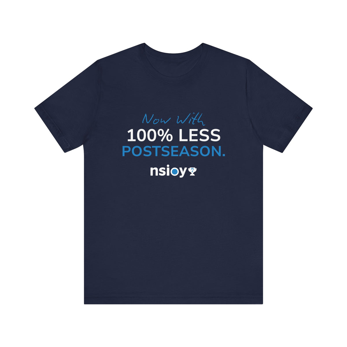 100% Less Postseason T‑Shirt — Funny Sports Fan Tee