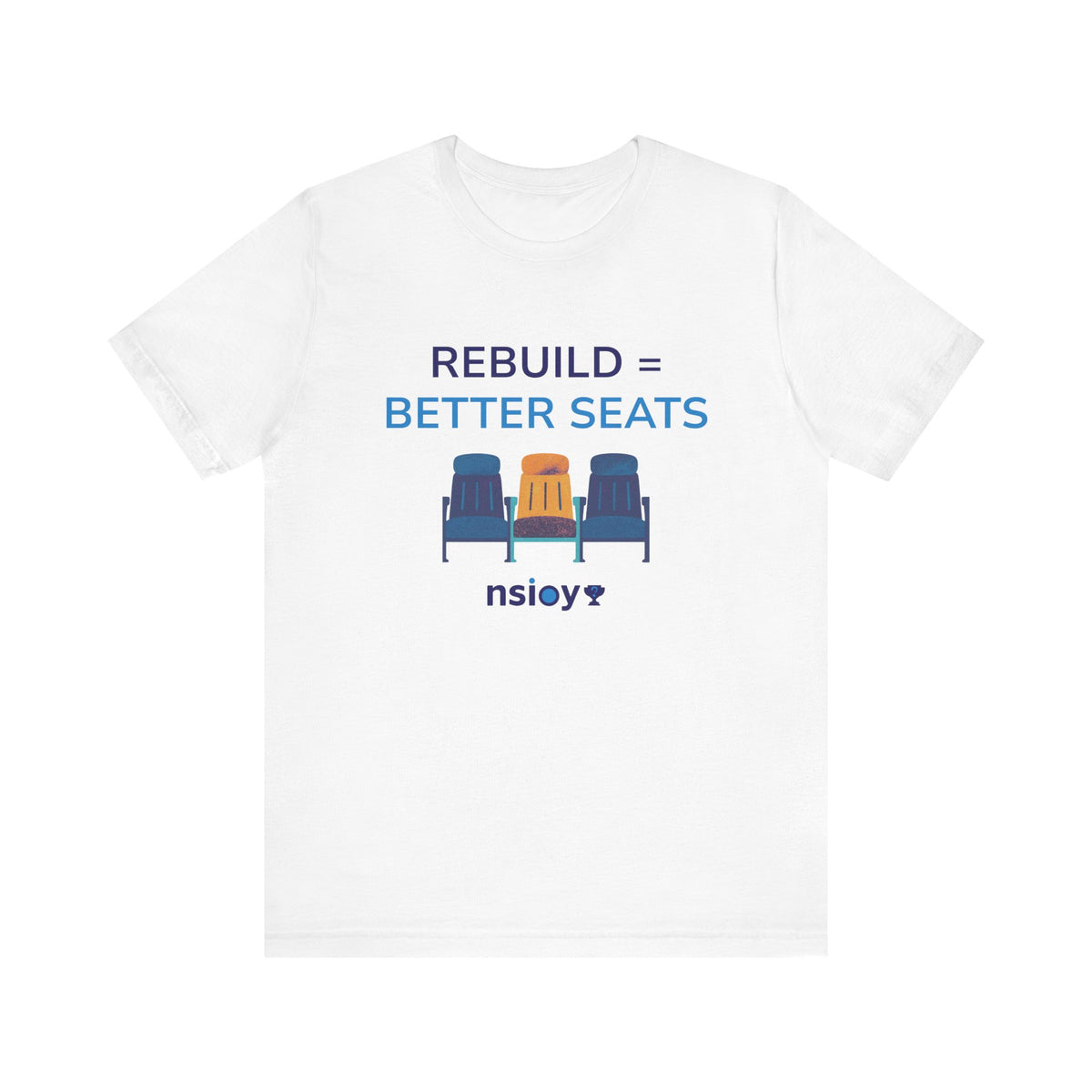 Rebuild = Better Seats T-Shirt — Stadium Seat Design Tee