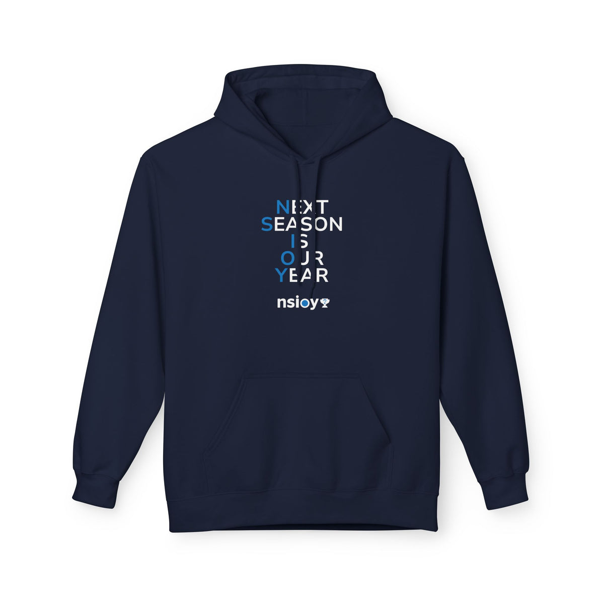 Next Season Is Our Year NSIOY Hoodie — Motivational Sports Pullover