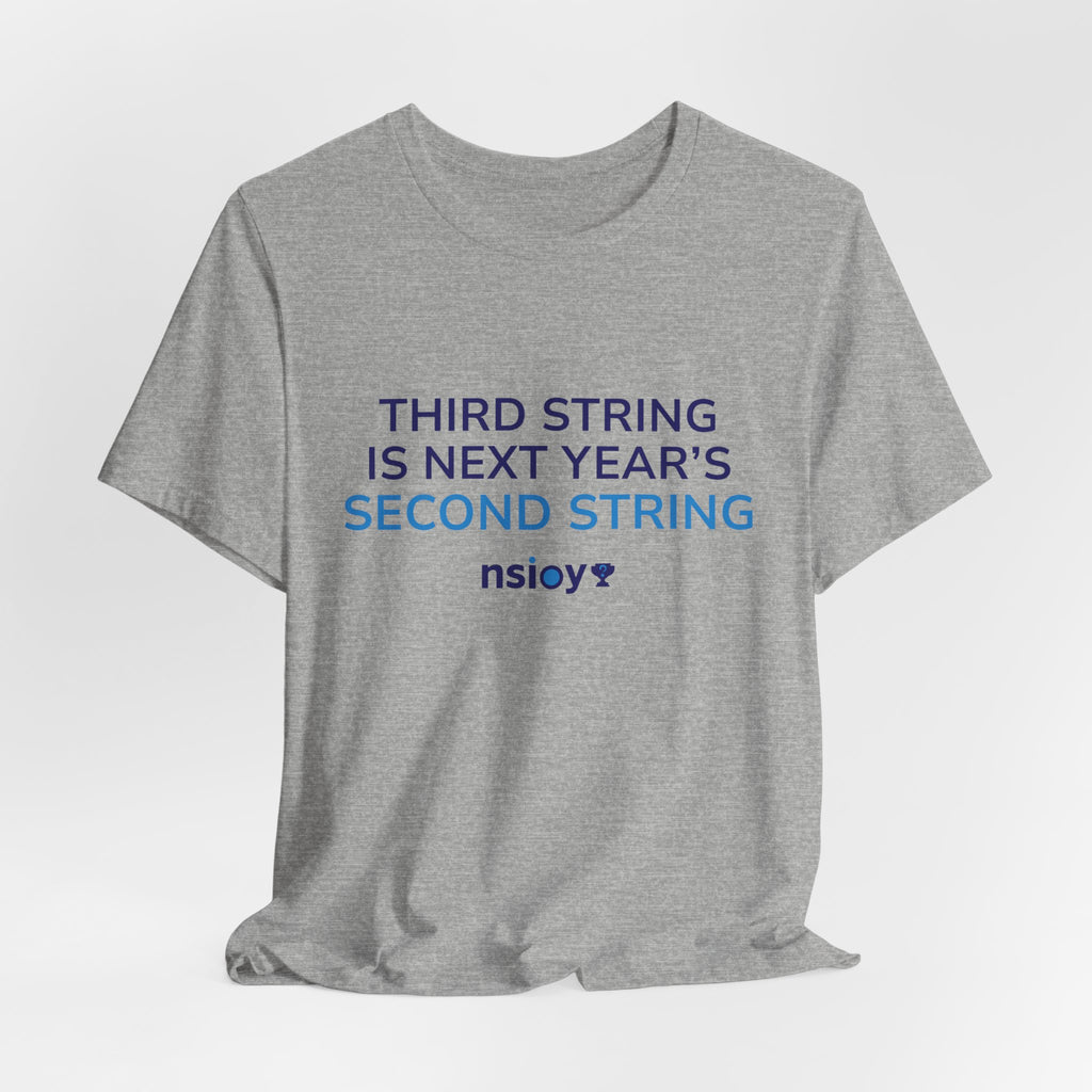 Second String Tee — "Third String is Next Year's Second String" Sports Fan T‑Shirt