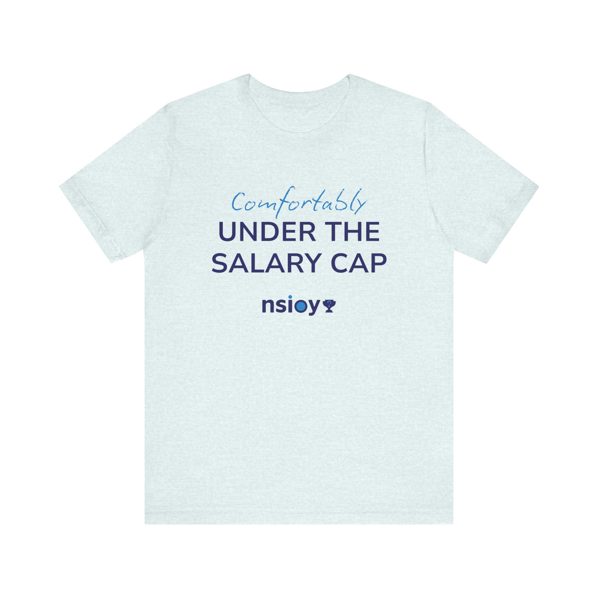 Comfortably Under the Salary Cap T-Shirt - Sports Fan T-Shirt