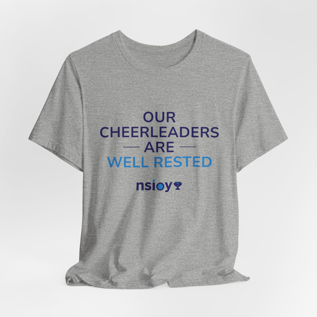 Our Cheerleaders Are Well Rested T-Shirt - Sports Fan T-Shirt