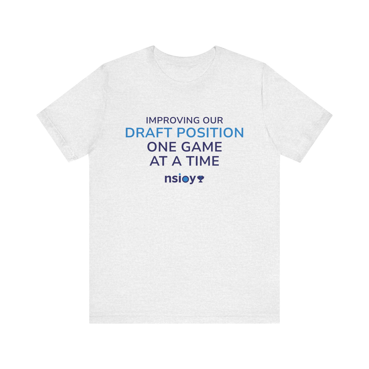 Draft Position Tee — "Improving Our Draft Position One Game at a Time" Sports Fan T‑Shirt