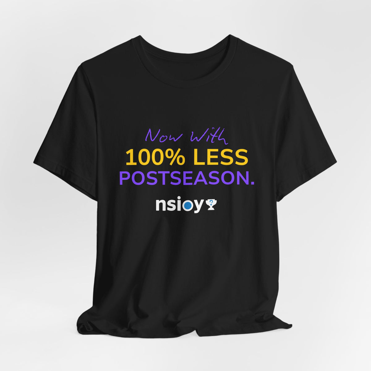 Purple/Yellow 100% Less Postseason Tee — Sports Fan Graphic T-Shirt