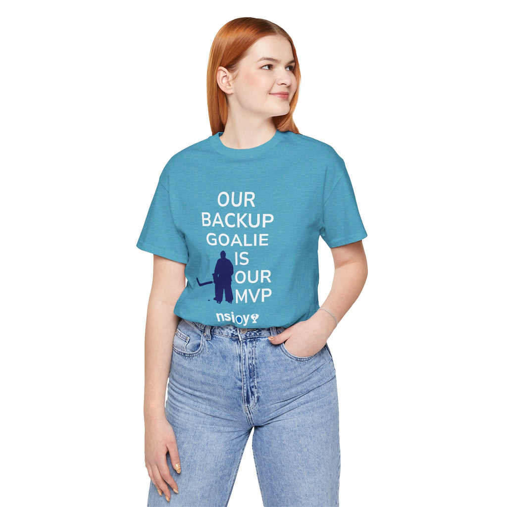 Our Backup Goalie Is Our MVP Hockey T-Shirt