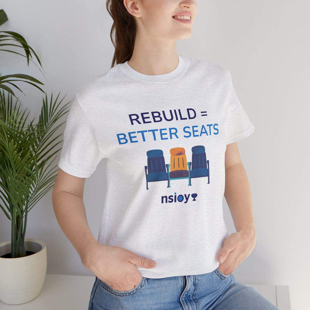 Rebuild = Better Seats T-Shirt — Stadium Seat Design Tee