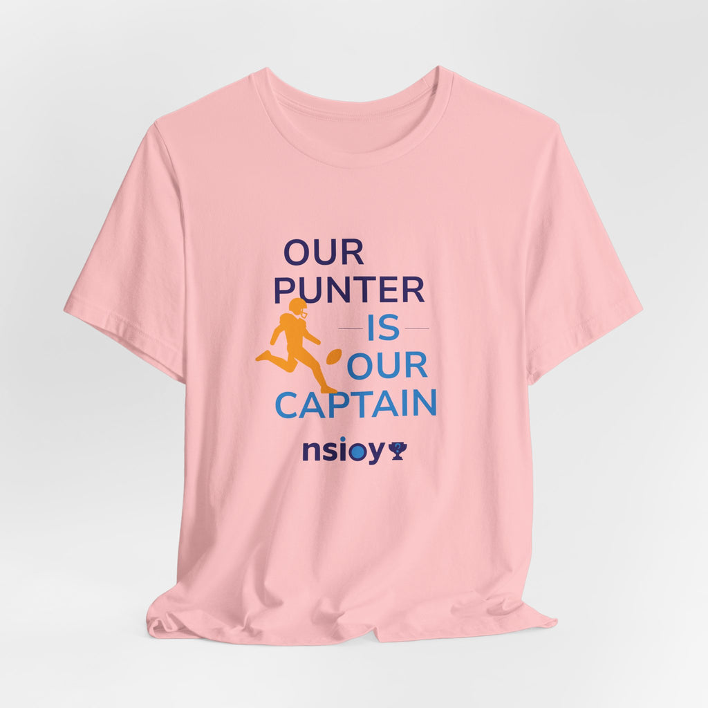 Our Punter Is Our Captain Football T-Shirt — Team Captain Game Day Tee