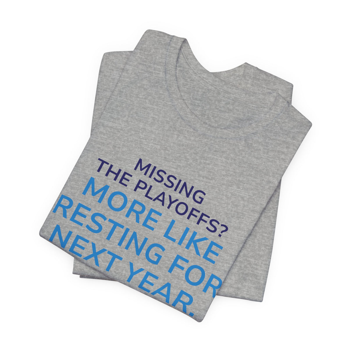 Resting For Next Year Tee — "Missing the Playoffs? More Like Resting for Next Year" Sports Fan T‑Shirt