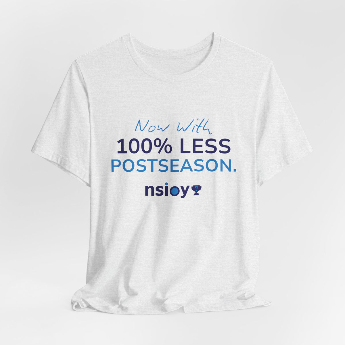100% Less Postseason T‑Shirt — Funny Sports Fan Tee
