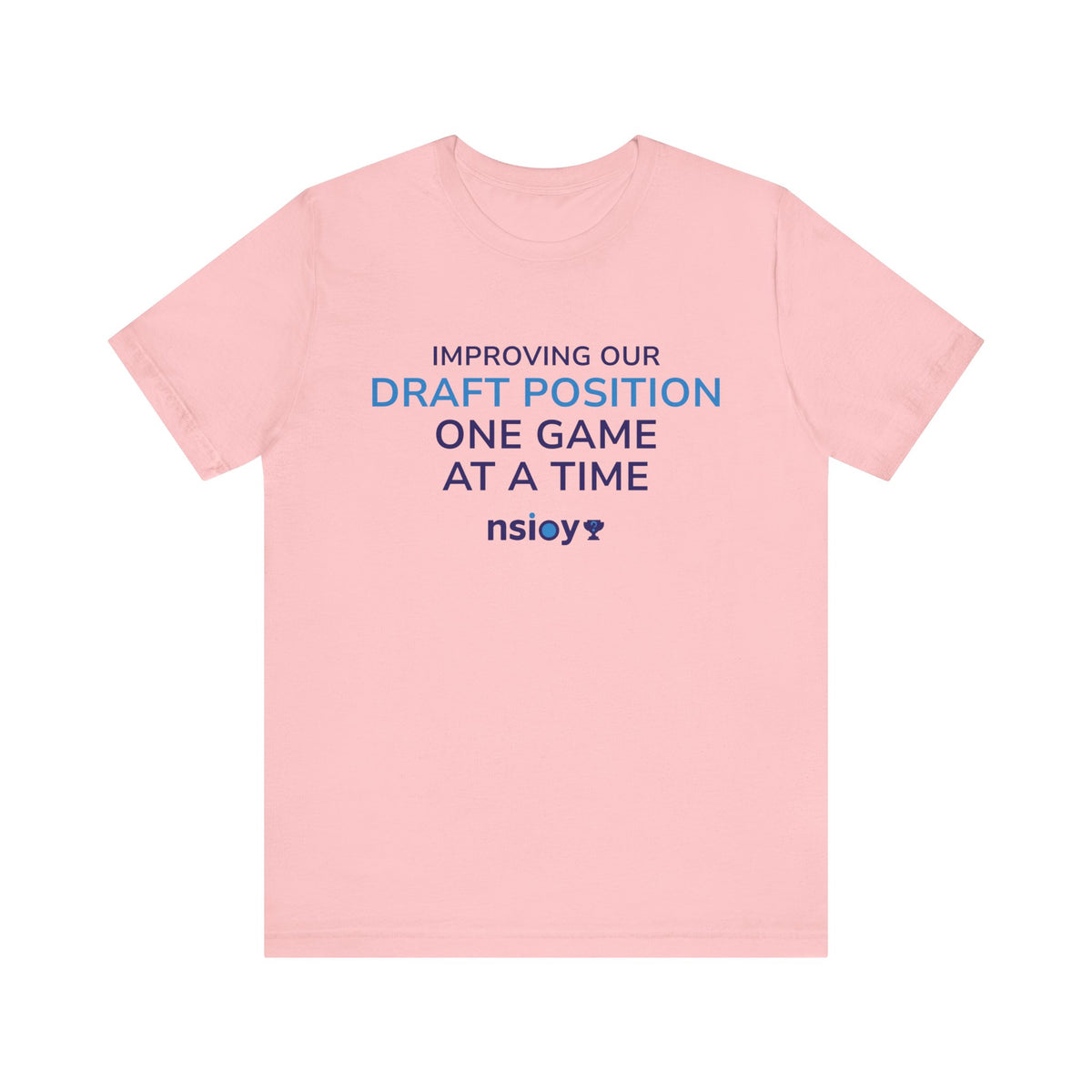 Draft Position Tee — "Improving Our Draft Position One Game at a Time" Sports Fan T‑Shirt