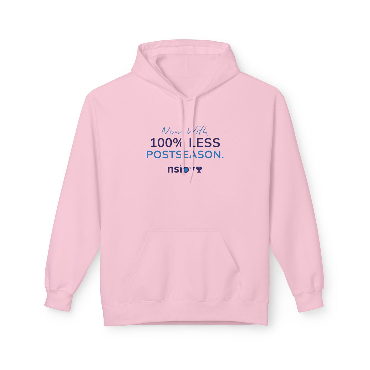 100% Less Postseason Hoodie — Funny Sports Fan Pullover