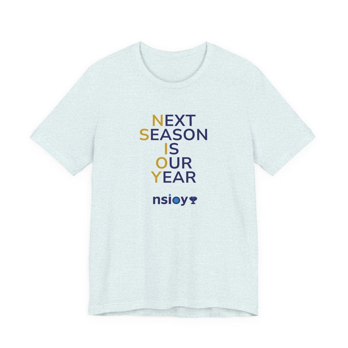 Navy/Gold Next Season Is Our Year Tee — Motivational Sports Fan Shirt