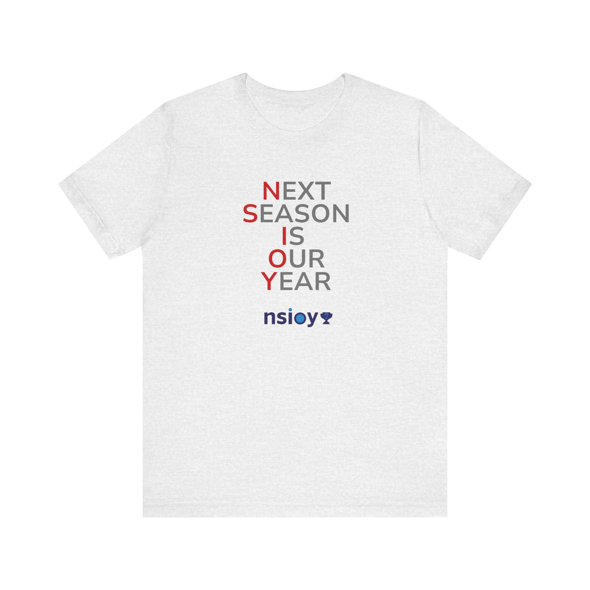 Gray/Red Next Season Is Our Year Tee — Motivational Sports Fan Shirt