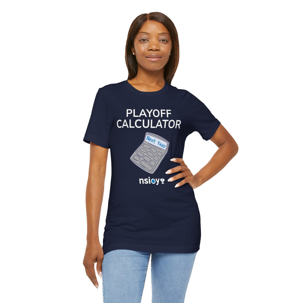 Playoff Calculator T‑Shirt – Sports Fan Tee with 'Next Year' Calculator Graphic