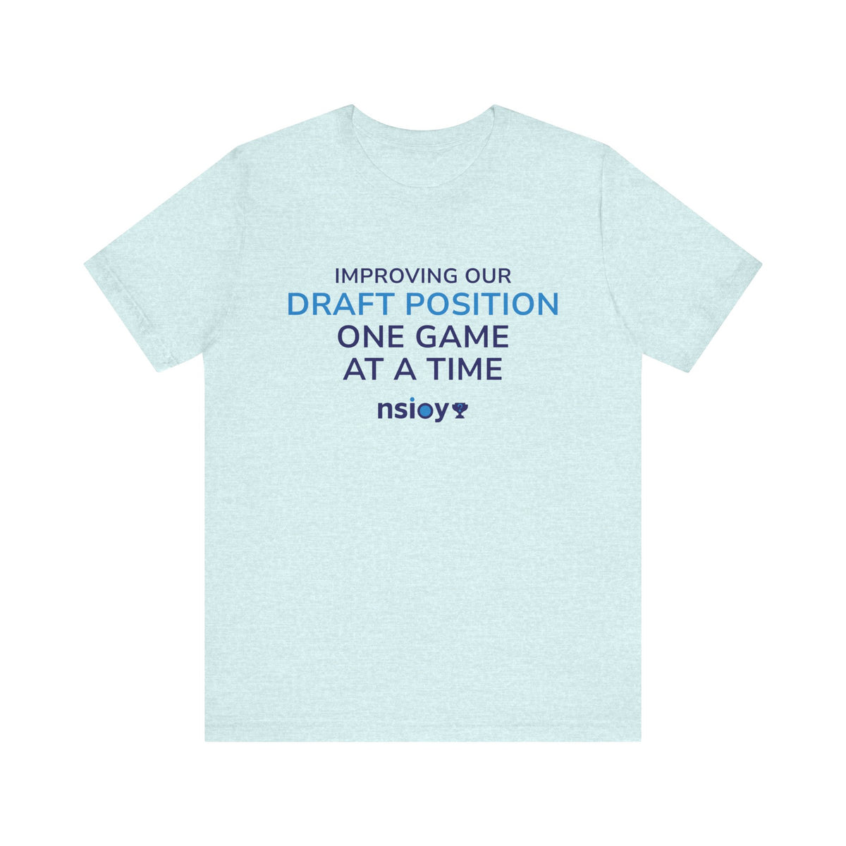Draft Position Tee — "Improving Our Draft Position One Game at a Time" Sports Fan T‑Shirt