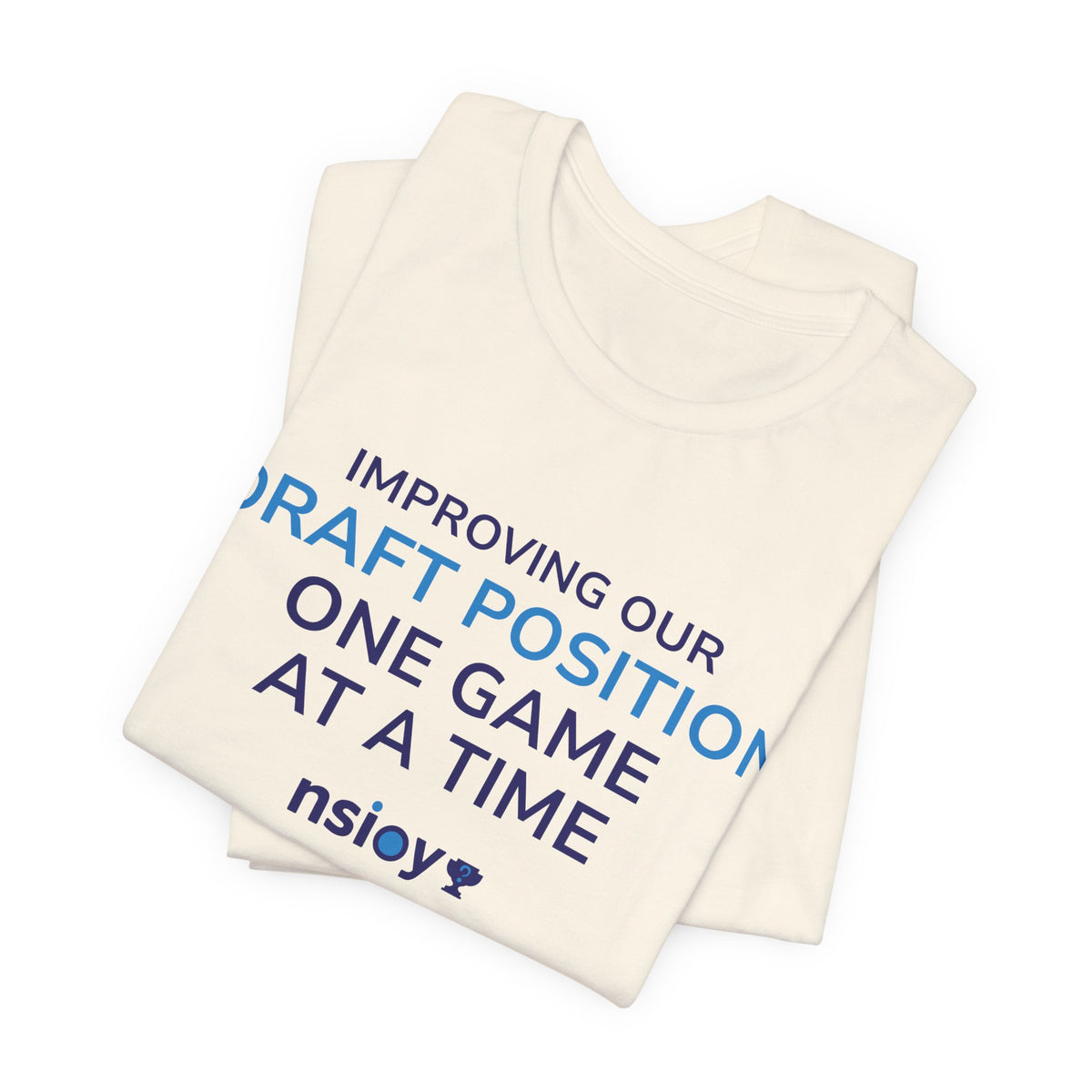 Draft Position Tee — "Improving Our Draft Position One Game at a Time" Sports Fan T‑Shirt