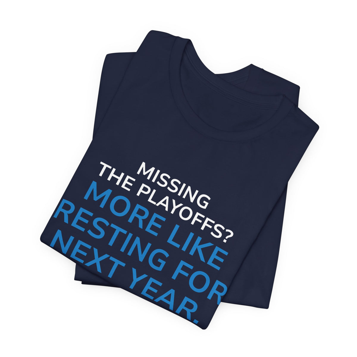 Resting For Next Year Tee — "Missing the Playoffs? More Like Resting for Next Year" Sports Fan T‑Shirt