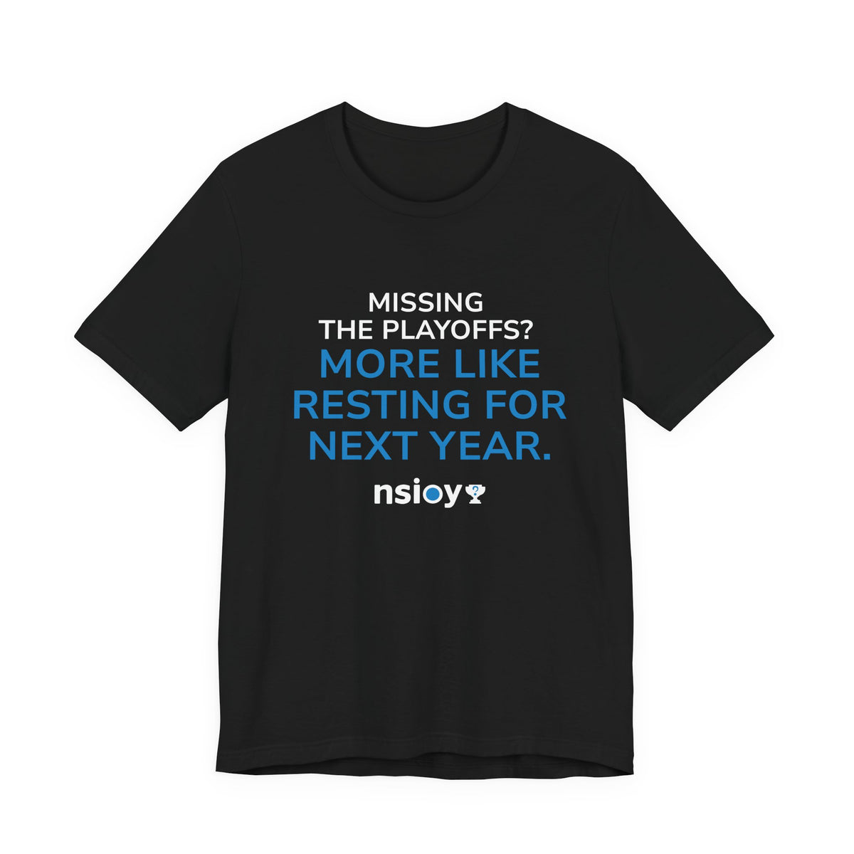 Resting For Next Year Tee — "Missing the Playoffs? More Like Resting for Next Year" Sports Fan T‑Shirt