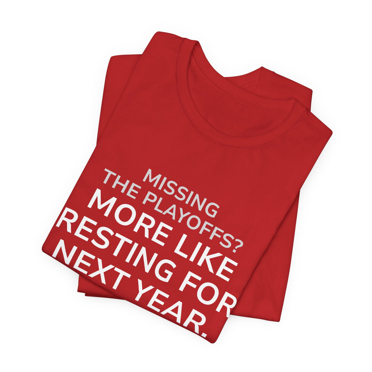 Resting For Next Year Tee — "Missing the Playoffs? More Like Resting for Next Year" Sports Fan T‑Shirt