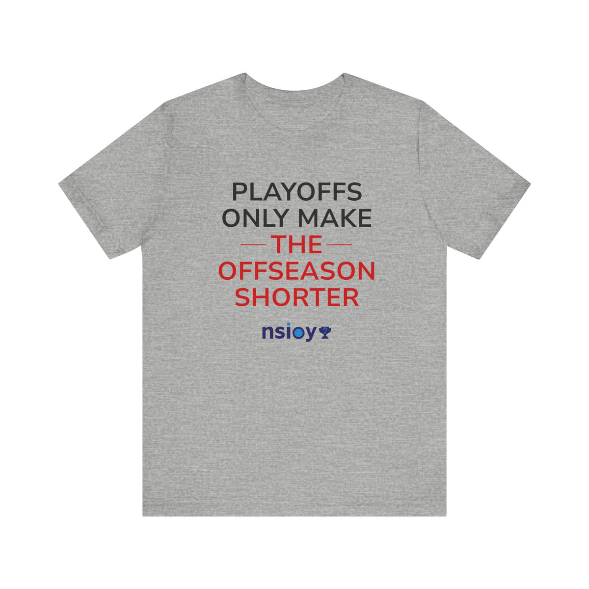 Black/Red Playoffs Only Make The Offseason Shorter T-Shirt — Sports Fan Tee