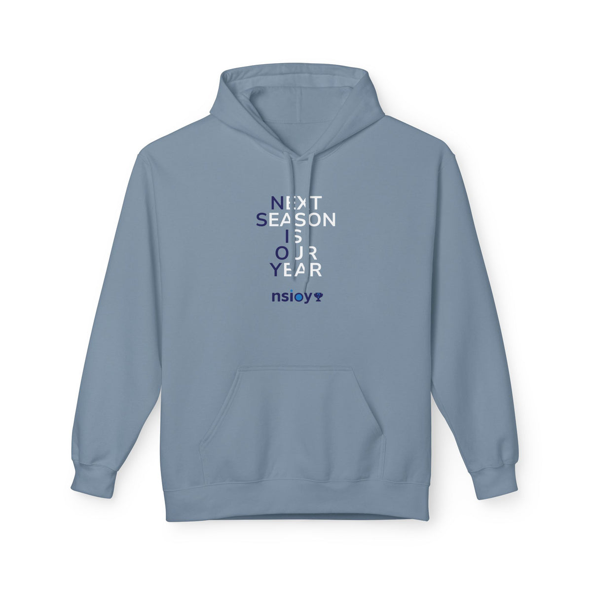 Next Season Is Our Year NSIOY Hoodie — Motivational Sports Pullover