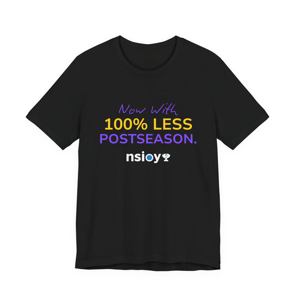 Purple/Yellow 100% Less Postseason Tee — Sports Fan Graphic T-Shirt