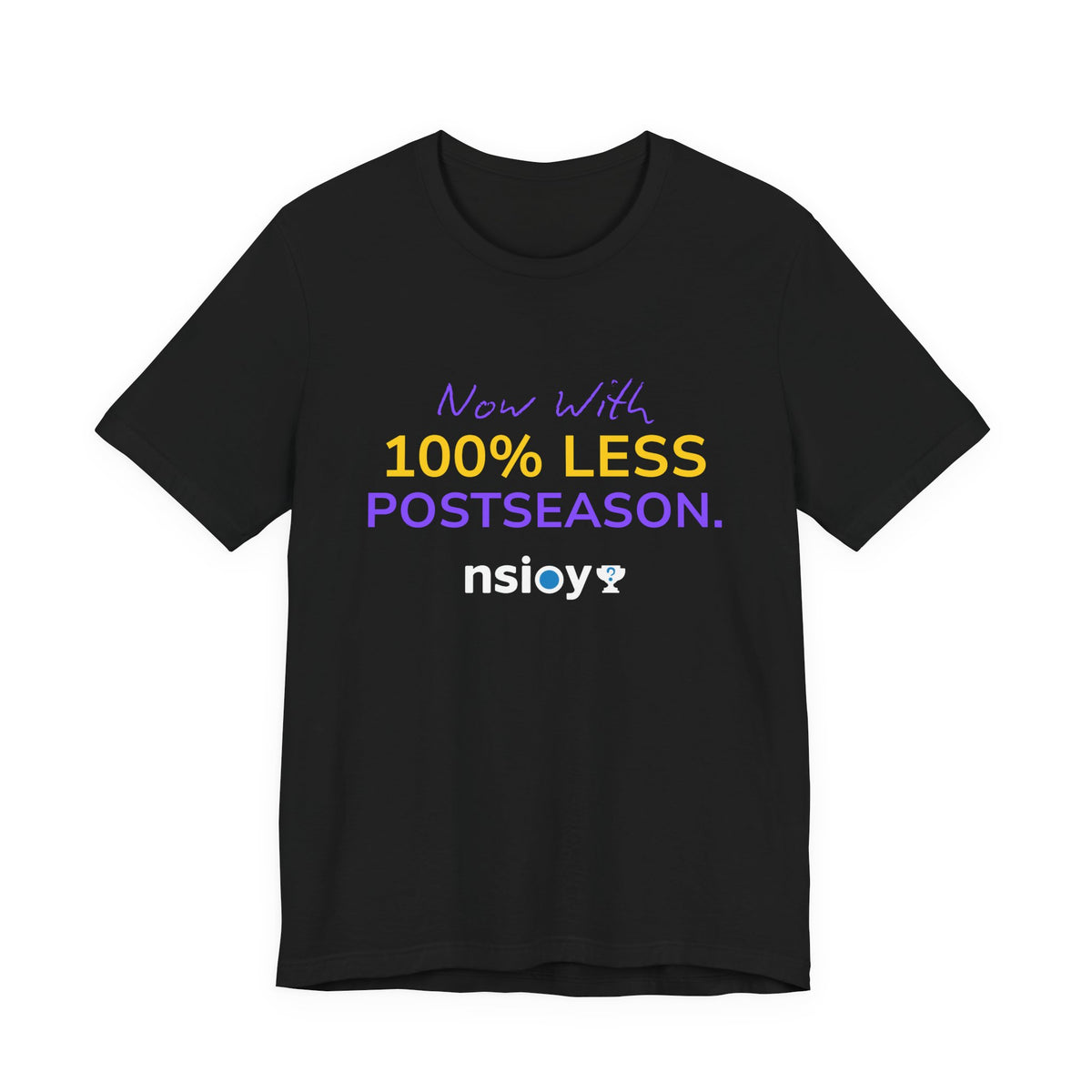 Purple/Yellow 100% Less Postseason Tee — Sports Fan Graphic T-Shirt