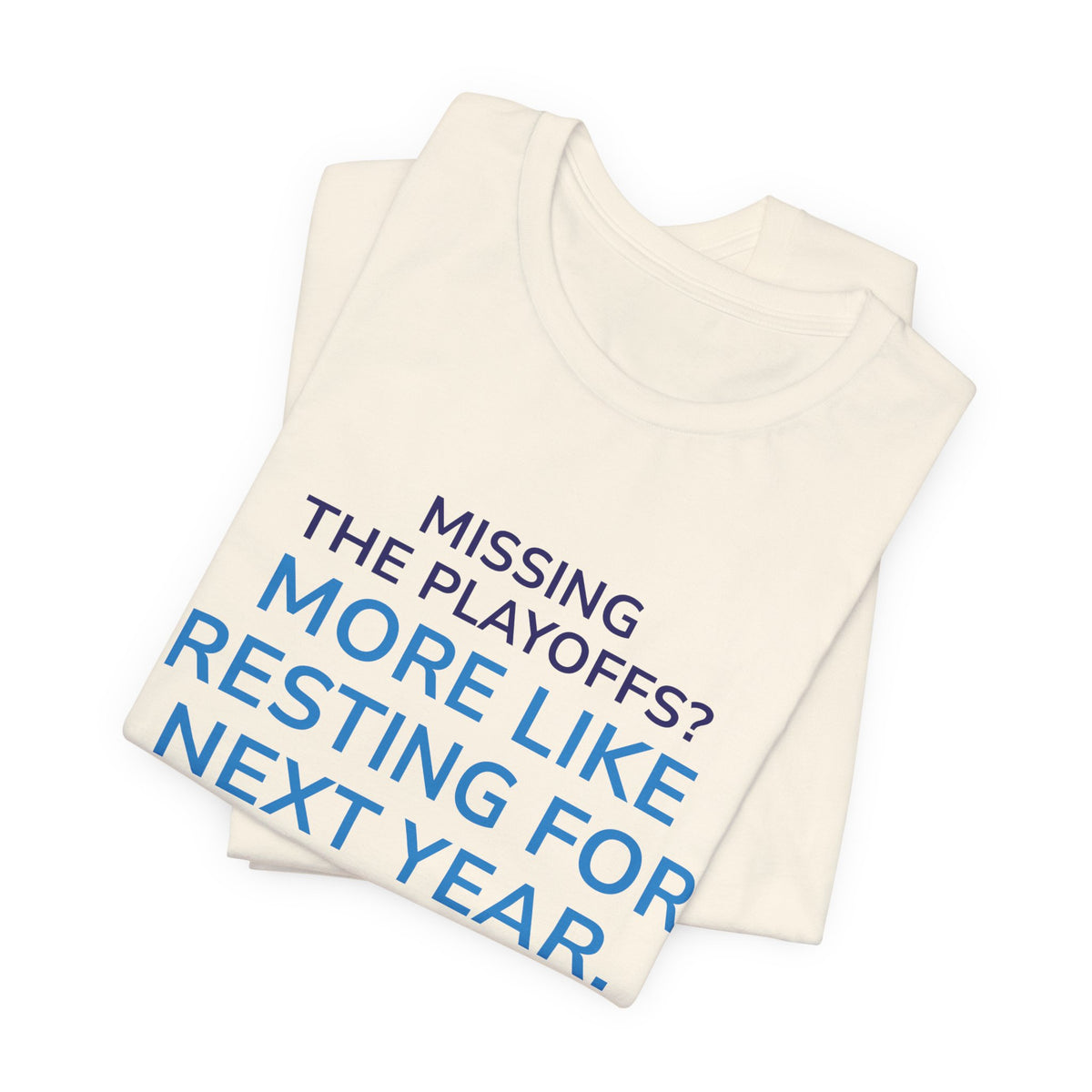 Resting For Next Year Tee — "Missing the Playoffs? More Like Resting for Next Year" Sports Fan T‑Shirt