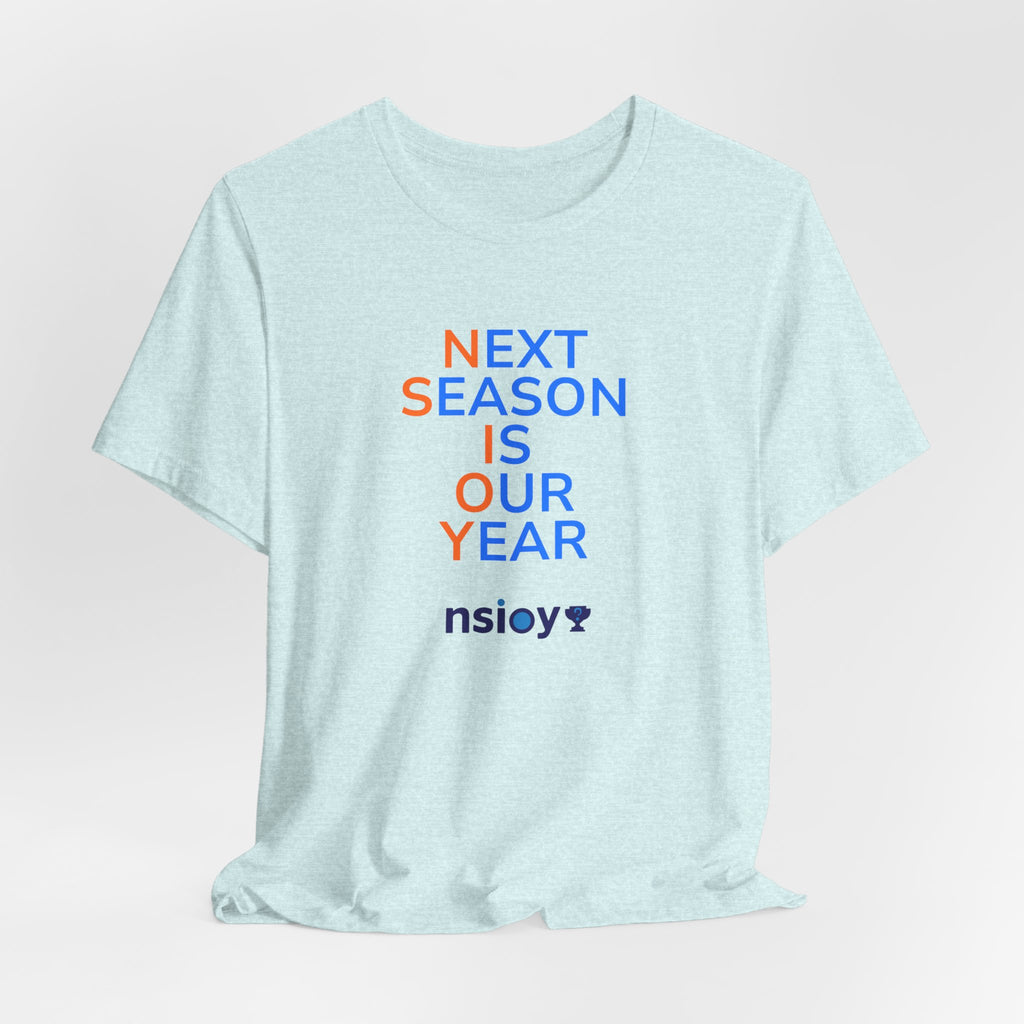 Blue/Orange Next Season Is Our Year Tee — Motivational Sports Fan Shirt